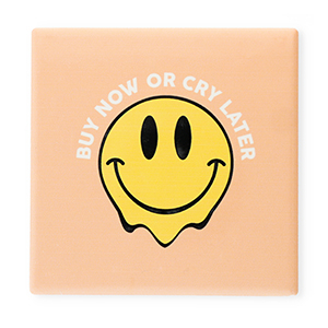 BY31&reg; Tegeltje met tekst "Buy now or cry later" Apricot-yellow-black-white